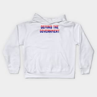 DEFUND THE GOVERNMENT Kids Hoodie